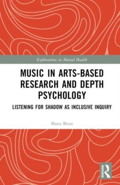 Music in Arts-Based Research and Depth Psychology - Listening for Shadow as Inclusive Inquiry