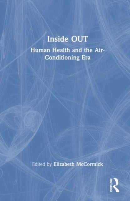 Inside OUT - Human Health and the Air-Conditioning Era