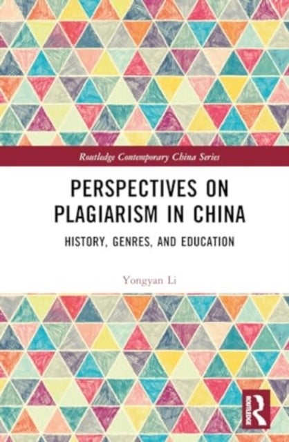 Perspectives on Plagiarism in China - History, Genres, and Education
