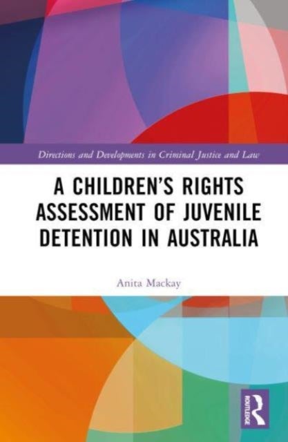 A Children`s Rights Assessment of Juvenile Detention in Australia