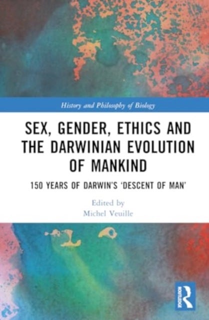 Sex, Gender, Ethics and the Darwinian Evolution of Mankind - 150 years of Darwin’s ‘Descent of Man’