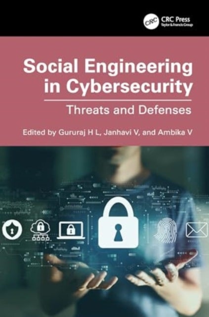 Social Engineering in Cybersecurity - Threats and Defenses