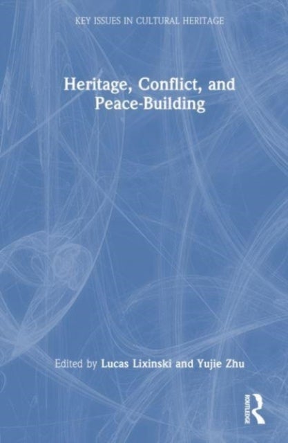 Heritage, Conflict, and Peace-Building