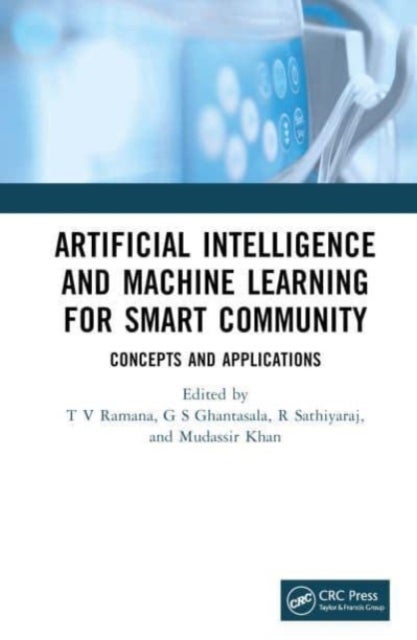 Artificial Intelligence and Machine Learning for Smart Community - Concepts and Applications