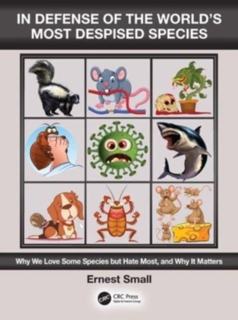 In Defense of the World¿s Most Despised Species - Why we love some species but hate most, and why it matters