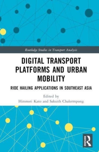 Digital Transport Platforms and Urban Mobility - Ride Hailing Applications in Southeast Asia