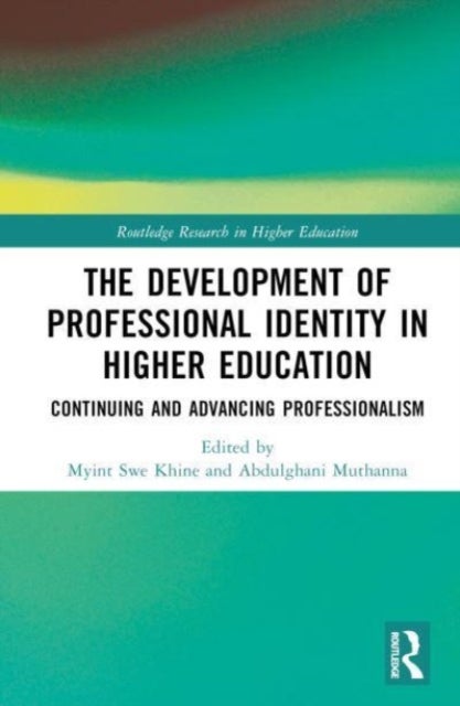 The Development of Professional Identity in Higher Education - Continuing and Advancing Professionalism