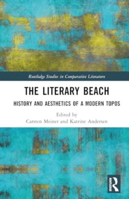 The Literary Beach - History and Aesthetics of a Modern Topos