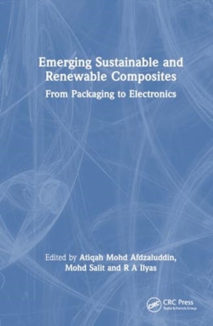 Emerging Sustainable and Renewable Composites - From Packaging to Electronics