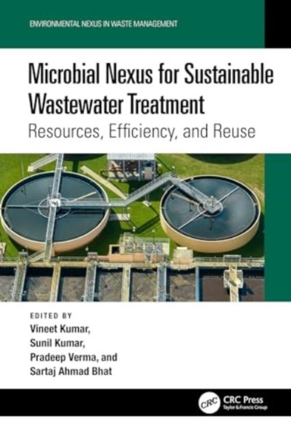 Microbial Nexus for Sustainable Wastewater Treatment - Resources, Efficiency, and Reuse