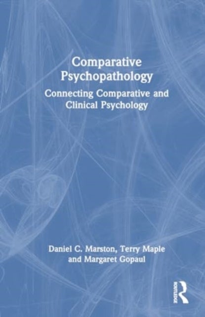 Comparative Psychopathology - Connecting Comparative and Clinical Psychology