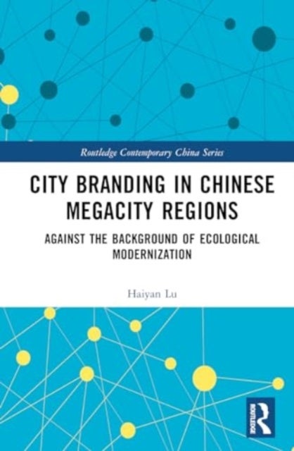 City Branding in Chinese Megacity Regions - Against the Background of Ecological Modernization