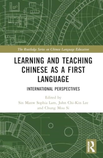 Learning and Teaching Chinese as a First Language - International Perspectives
