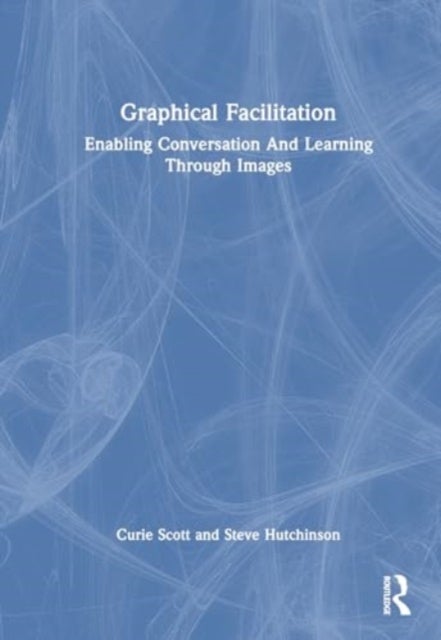 Graphical Facilitation - Enabling Conversation And Learning Through Images