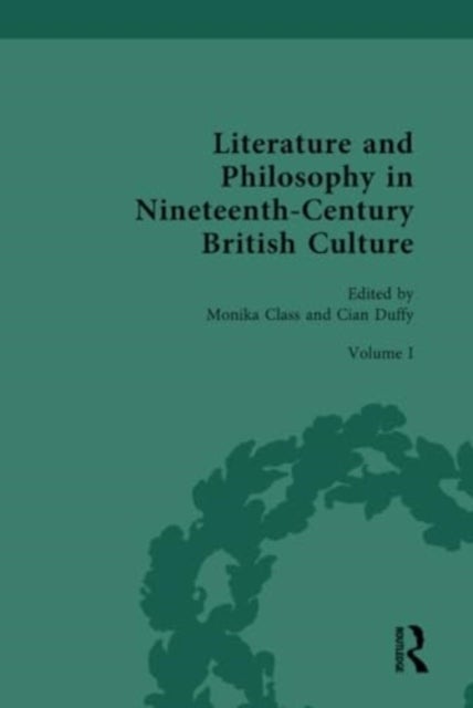 Literature and Philosophy in Nineteenth Century British Culture - Volume I: Literature and Philosophy of the Romantic Period