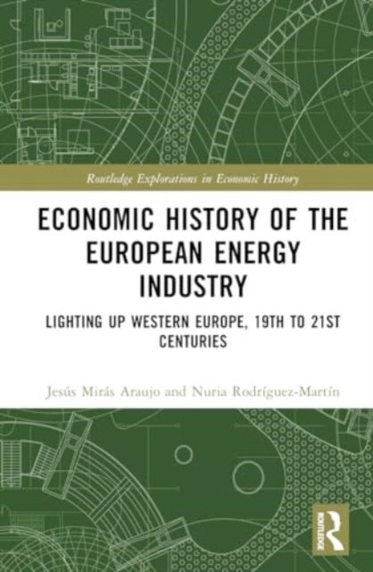Economic History of the European Energy Industry - Lighting up Western Europe, 19th to 21st centuries