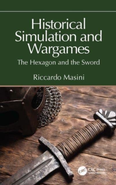 Historical Simulation and Wargames - The Hexagon and the Sword