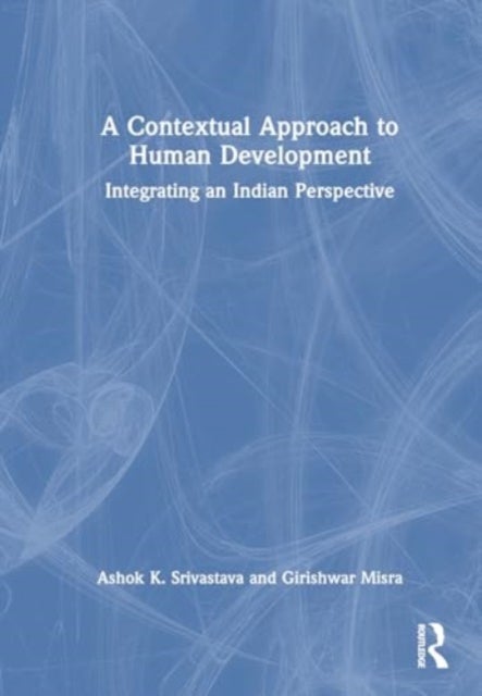 A Contextual Approach to Human Development - Integrating an Indian Perspective