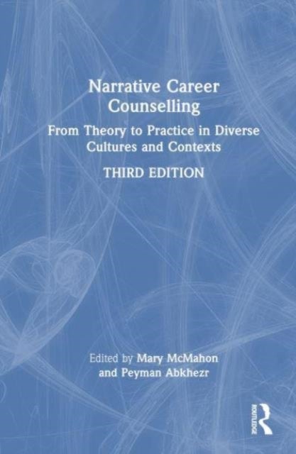 Narrative Career Counselling - From Theory to Practice in Diverse Cultures and Contexts