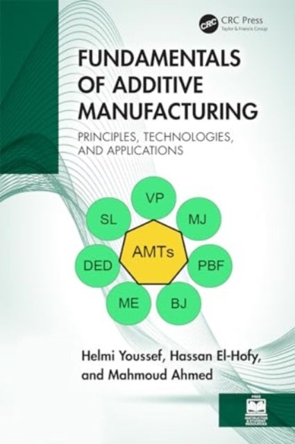 Fundamentals of Additive Manufacturing - Principles, Technologies, and Applications