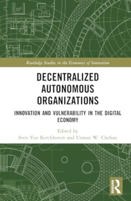 Decentralized Autonomous Organizations - Innovation and Vulnerability in the Digital Economy