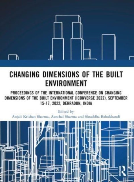 i-Converge - Proceedings of the International Conference on Changing Dimensions of the Built Environment (i-Converge 2022)