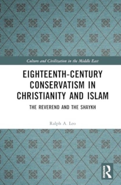 Eighteenth-Century Conservatism in Christianity and Islam - The Reverend and the Shaykh