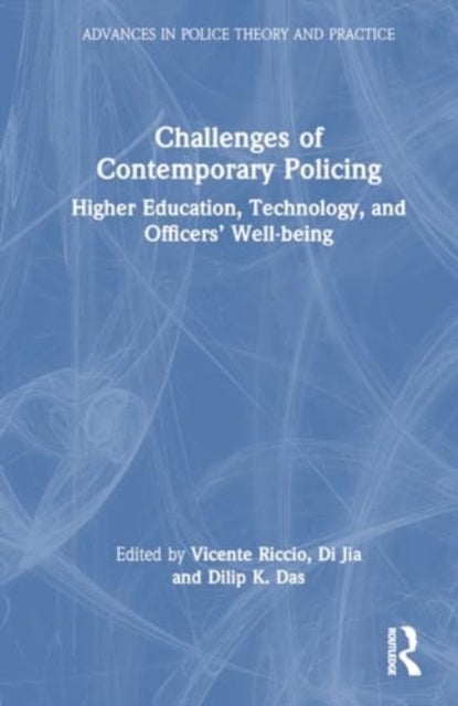 Challenges of Contemporary Policing - Higher Education, Technology, and Officers’ Well-Being