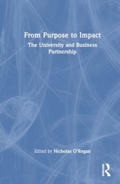 From Purpose to Impact - The University and Business Partnership
