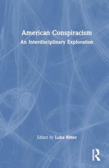 American Conspiracism - An Interdisciplinary Exploration