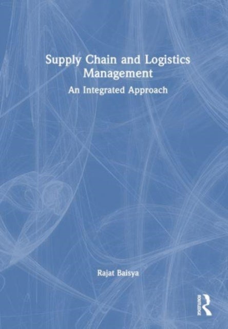 Supply Chain and Logistics Management - An Integrated Approach