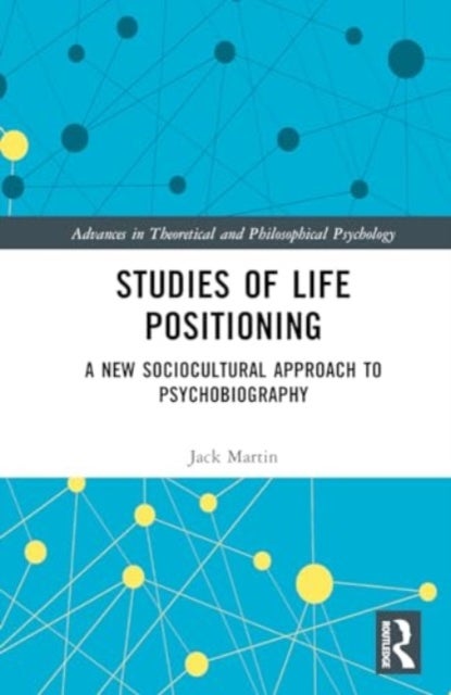 Studies of Life Positioning - A New Sociocultural Approach to Psychobiography