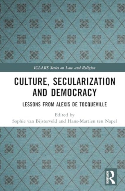 Culture, Secularization, and Democracy - Lessons from Alexis de Tocqueville
