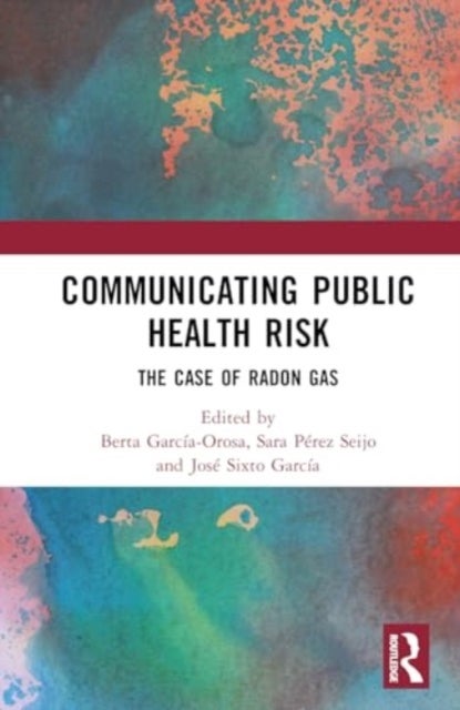 Communicating Public Health Risk - The Case of Radon Gas