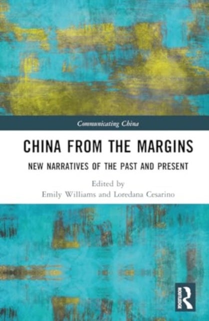 China from the Margins - New Narratives of the Past and Present