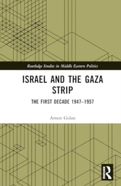 Israel and the Gaza Strip - The First Decade 1947–1957