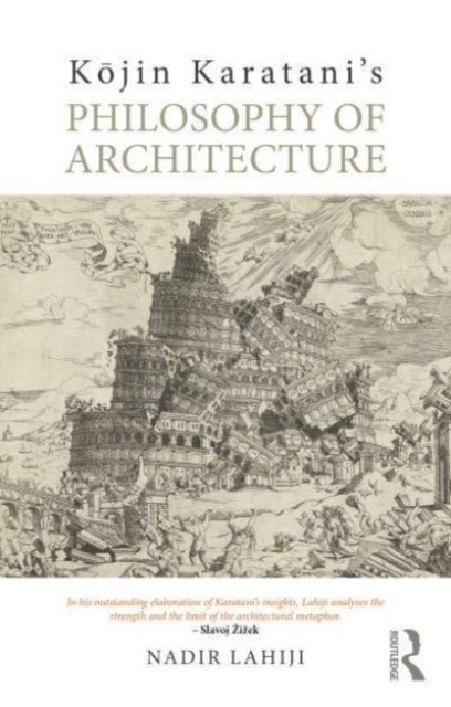 Kojin Karatani?s Philosophy of Architecture