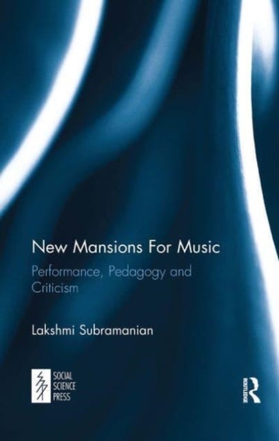 New Mansions for Music - Performance, Pedagogy and Criticism
