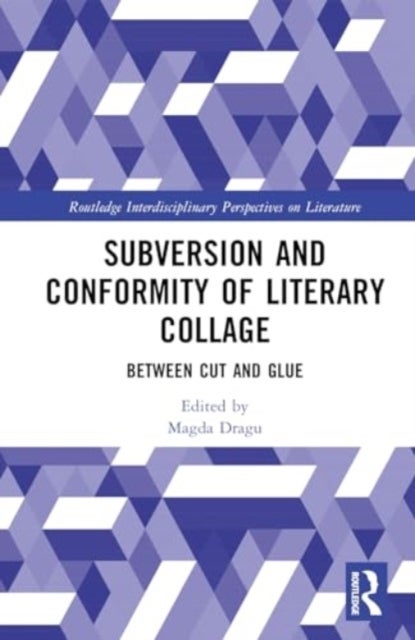 Subversion and Conformity of Literary Collage - Between Cut and Glue