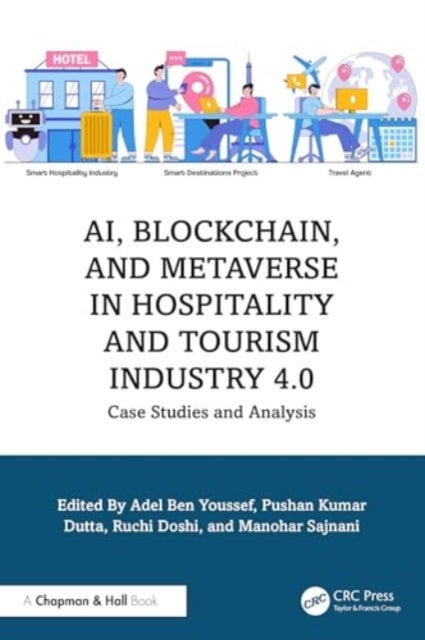 AI, Blockchain, and Metaverse in Hospitality and Tourism Industry 4.0 - Case Studies and Analysis