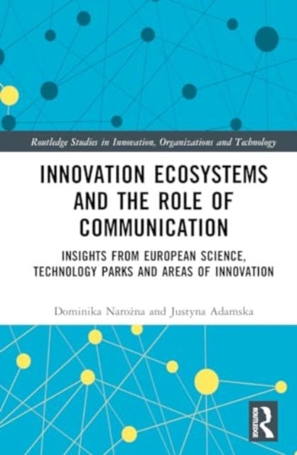 Innovation Ecosystems and the Role of Communication - Insights from European Science, Technology Parks and Areas of Innovation
