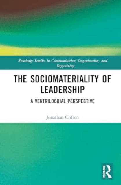The Sociomateriality of Leadership - A Ventriloquial Perspective