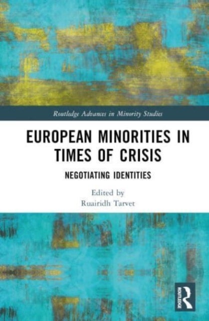 European Minorities in Times of Crisis - Negotiating Identities