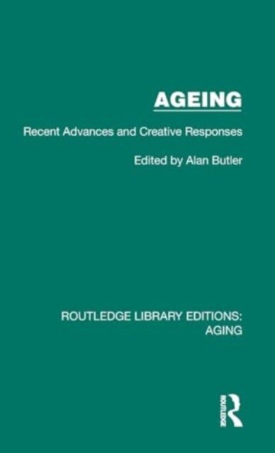 Ageing - Recent Advances and Creative Responses