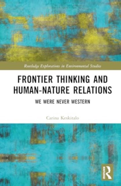 Frontier Thinking and Human-Nature Relations - We Were Never Western