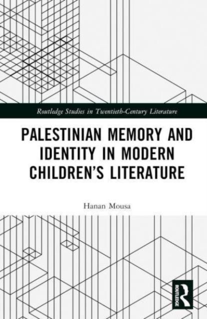 Palestinian Memory and Identity in Modern Children''s Literature