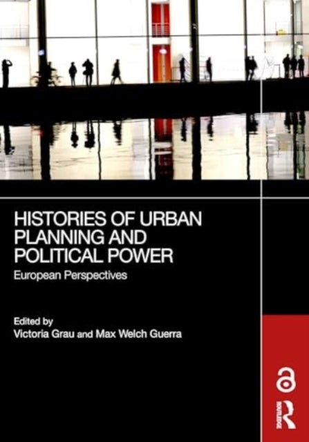 Histories of Urban Planning and Political Power - European Perspectives