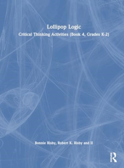 Lollipop Logic - Critical Thinking Activities (Book 4, Grades K-2)
