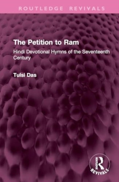 Petition to Ram - Hindi Devotional Hymns of the Seventeenth Century