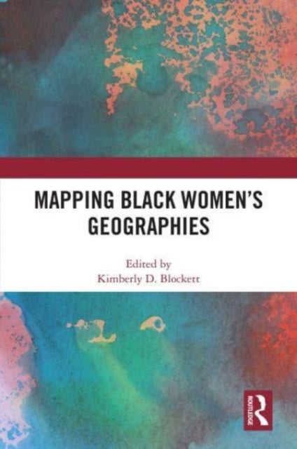 Mapping Black Women''s Geographies